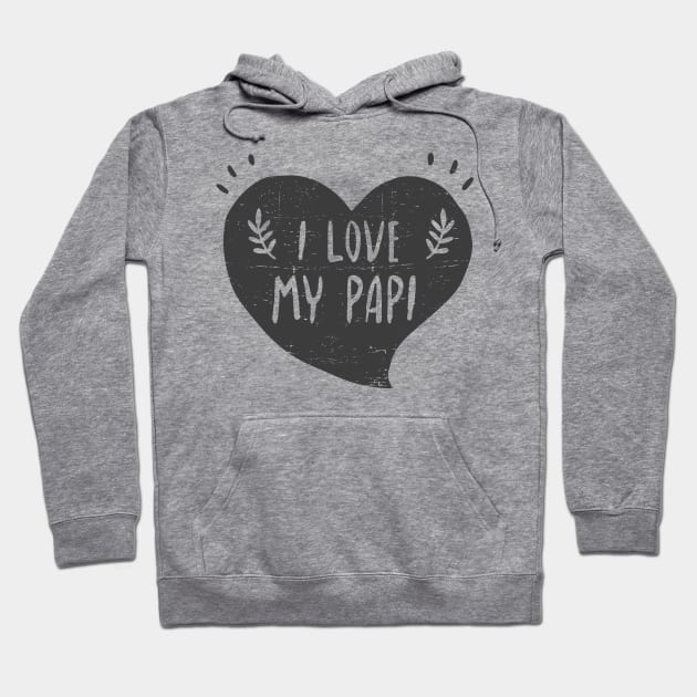 I love my papi - Quiero a mi papi Hoodie by verde